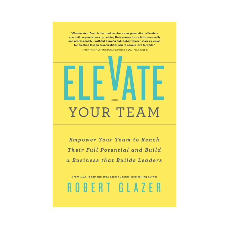 Elevate Your Team - by  Robert Glazer (Paperback), 1 of 2
