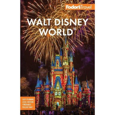 Fodor's Walt Disney World - (Full-Color Travel Guide) 10th Edition by  Fodor's Travel Guides (Paperback)