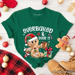 Overbaked & Over It Gingerbread T-Shirt, Tired Christmas Funny Holiday Tee | OrnamentallyYou - 1 of 4