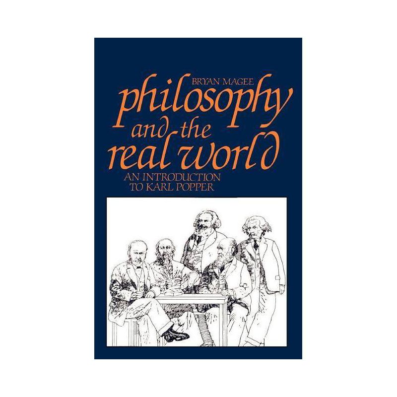 Philosophy and the Real World - by  Brian Magee (Paperback), 1 of 2