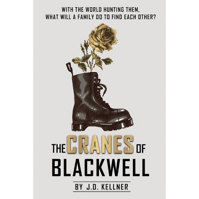 The Cranes of Blackwell - 2nd Edition by  J D Kellner (Paperback)