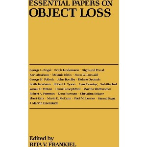Essential Papers on Object Loss - (Essential Papers on Psychoanalysis) by  Rita V Frankiel (Paperback) - 1 of 1