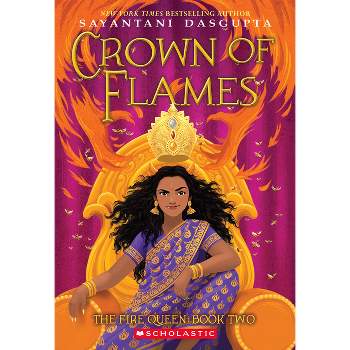 Kiran Mala Xxx Video - Crown Of Flames (the Fire Queen #2) - By Sayantani Dasgupta (hardcover) :  Target