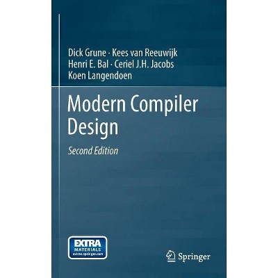 Modern Compiler Design - 2nd Edition by  Dick Grune & Kees Van Reeuwijk & Henri E Bal & Ceriel J H Jacobs & Koen Langendoen (Hardcover)
