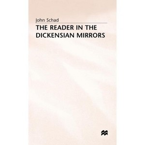 The Reader in the Dickensian Mirrors - (Some New Language) by  S J Schad (Hardcover) - 1 of 1
