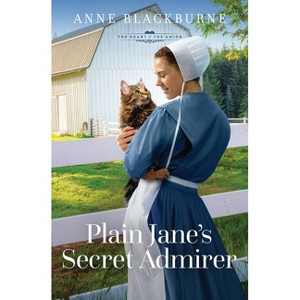 Plain Jane's Secret Admirer - (The Heart of the Amish) by  Anne Blackburne (Paperback) - 1 of 1