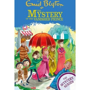 The Mystery of the Vanished Prince - by  Enid Blyton (Paperback) - 1 of 1