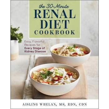 30-Minute Renal Diet Cookbook - by  Aisling Whelan (Paperback)