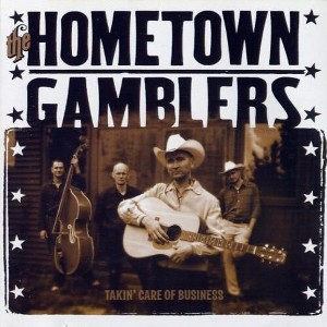 The Hometown Gamblers - Takin Care of Business (CD) - 1 of 1