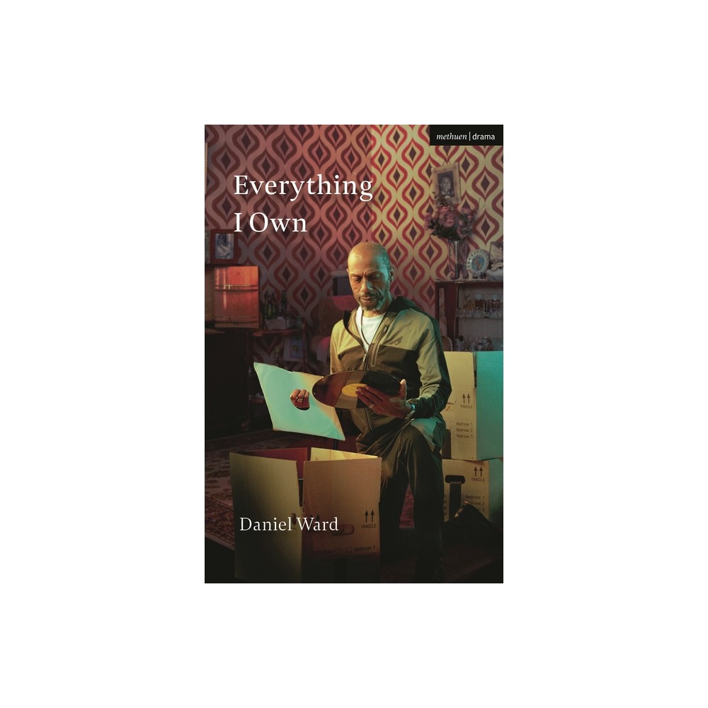 Everything I Own - (Modern Plays) by Daniel Ward (Paperback)