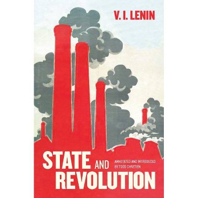 State and Revolution - Annotated by  V I Lenin & Todd Chretien (Paperback)