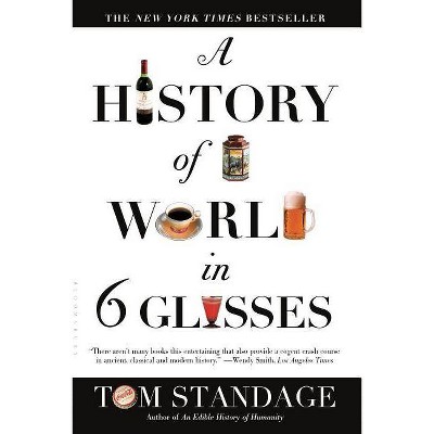 A History of the World in 6 Glasses - Annotated by  Tom Standage (Paperback)