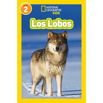 National Geographic Readers: Los Lobos (Wolves) - by  Laura Marsh (Paperback)