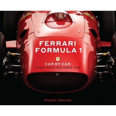 Ferrari Formula 1 Car by Car - by  Stuart Codling (Hardcover)