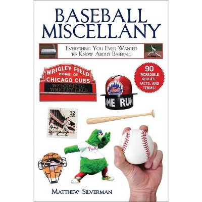 Baseball Miscellany - (Books of Miscellany) by  Matthew Silverman (Paperback)