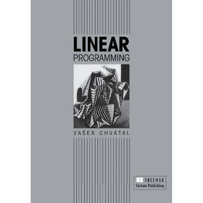 Linear Programming - by  Vasek Chvatal (Paperback)