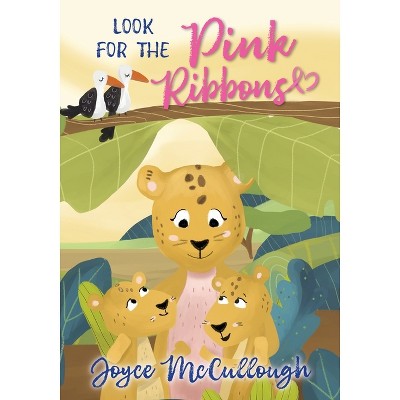 Look for the Pink Ribbons - by Joyce McCullough