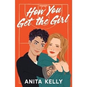 How You Get the Girl - (Nashville Love) by  Anita Kelly (Paperback) - 1 of 1