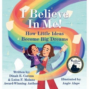 I Believe In Me! - by Dinah E Corona & Luisa F Molano - 1 of 1