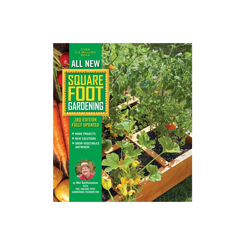 All New Square Foot Gardening, 3rd Edition, Fully Updated - by Mel Bartholomew & Square Foot Gardening Foundation (Paperback)