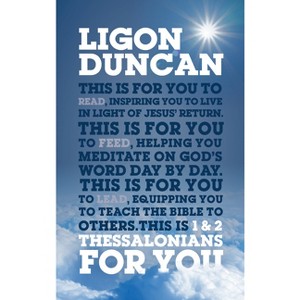 1 & 2 Thessalonians for You - (God's Word for You) by  Ligon Duncan (Paperback) - 1 of 1