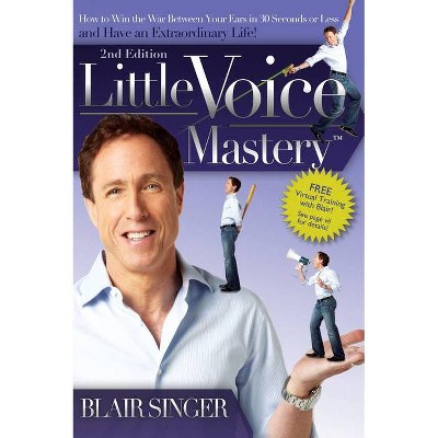 Little Voice Mastery - 2nd Edition by  Blair Singer (Paperback)