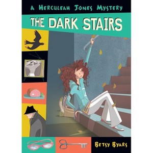 The Dark Stairs - (Herculeah Jones Mystery) by  Betsy Byars (Paperback) - 1 of 1