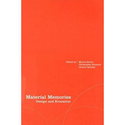Material Memories - (Materializing Culture) by  Christopher Breward & Jeremy Aynsle & Marius Kwint (Paperback)