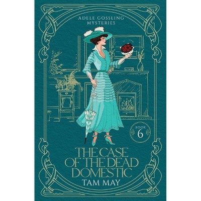 The Case of the Dead Domestic (Adele Gossling Mysteries - by  Tam May (Paperback)