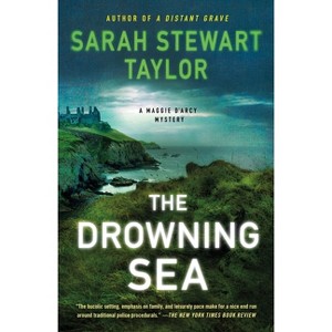 The Drowning Sea - (Maggie d'Arcy Mysteries) by  Sarah Stewart Taylor (Paperback) - 1 of 1