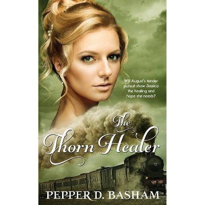 The Thorn Healer - (Penned in Time) by  Pepper Basham (Paperback)