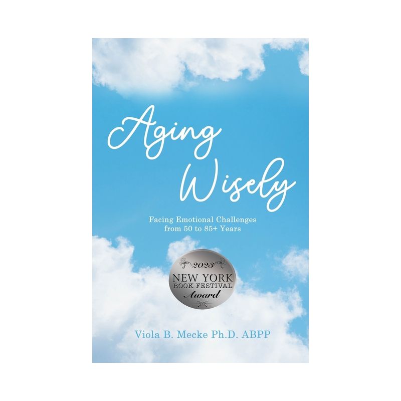 Aging Wisely - by  Viola B Mecke Ph D Abpp (Paperback), 1 of 2