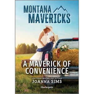 A Maverick of Convenience - (Montana Mavericks: Legacy of Tenacity) by  Joanna Sims (Paperback) - 1 of 1