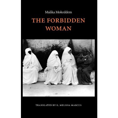 The Forbidden Woman - (European Women Writers) by  Malika Mokeddem (Paperback)
