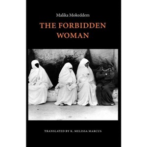 The Forbidden Woman - (European Women Writers) by  Malika Mokeddem (Paperback) - 1 of 1