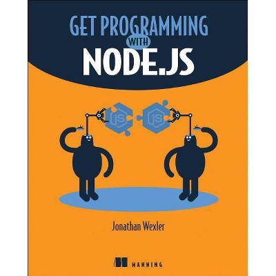  Get Programming with Node.Js - by  Jonathan Wexler (Paperback) 