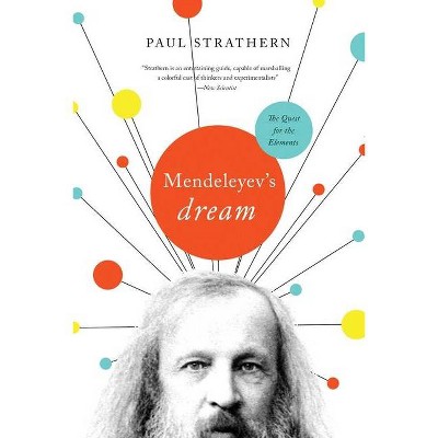 Mendeleyev's Dream - by  Paul Strathern (Hardcover)