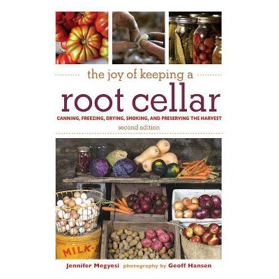 The Joy of Keeping a Root Cellar - by  Jennifer Megyesi (Paperback)