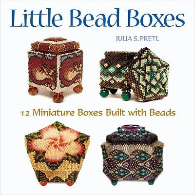 Little Bead Boxes - by  Julia Pretl (Paperback)