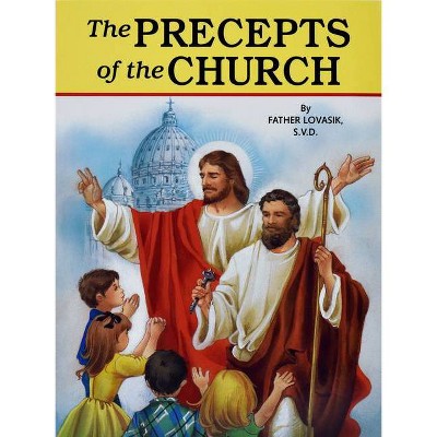 The Precepts of the Church - (St. Joseph Picture Books (Paperback)) by  Lawrence G Lovasik (Paperback)