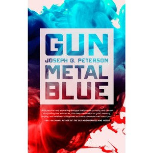 Gunmetal Blue - (New Chicago Classics) by  Joseph G Peterson (Paperback) - 1 of 1