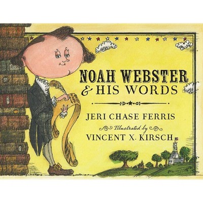 Noah Webster and His Words - by  Jeri Chase Ferris (Paperback)