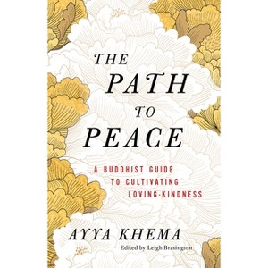 The Path to Peace - by  Ayya Khema (Paperback) - 1 of 1