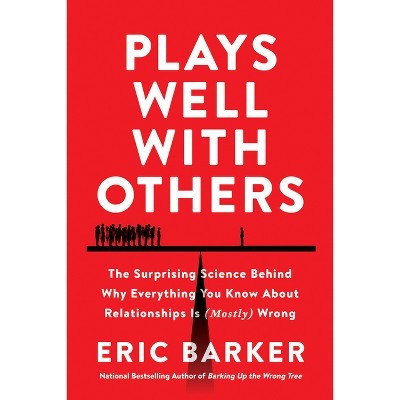 Plays Well with Others - by Eric Barker
