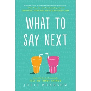 What to Say Next - by  Julie Buxbaum (Hardcover) - 1 of 1