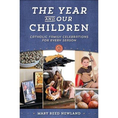 The Year and Our Children - by  Mary Reed Newland (Paperback)