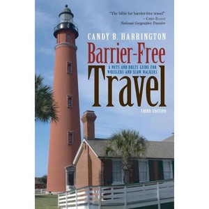 Barrier-Free Travel - (Barrier-Free Travel: A Nuts & Bolts Guide for Wheelers & Slow Walker) 3rd Edition by  Candy Harrington (Paperback) - 1 of 1