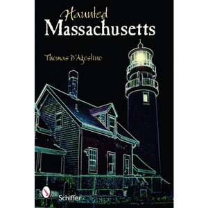 Haunted Massachusetts - by  Thomas D'Agostino (Paperback) - 1 of 1