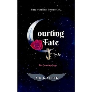 Courting Fate - by  A R Kaufer (Paperback) - 1 of 1
