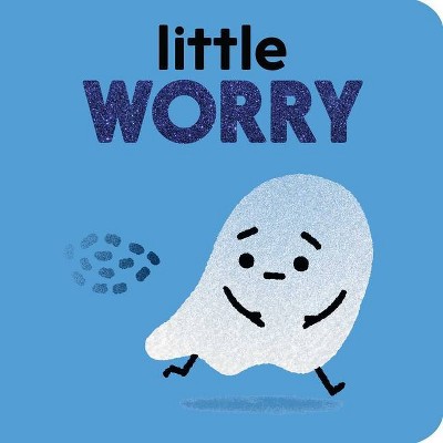 Little Worry - by  Nadine Brun-Cosme (Board Book)